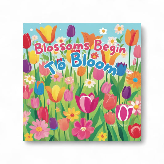 Children's book cover with colorful flowers and text 'Blossoms Begin To Bloom' on a blue background
