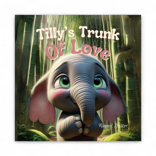 Book cover of 'Tilly's Trunk of Love' with a cartoon elephant in a bamboo forest

