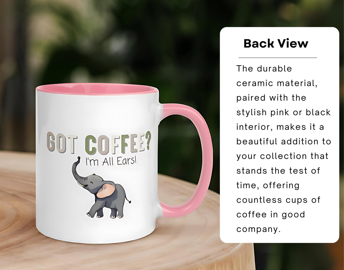 Elephant Coffee Mug | Got Coffee? Im All Ears! | Design with Pink/Black Handles | 11 Ounces