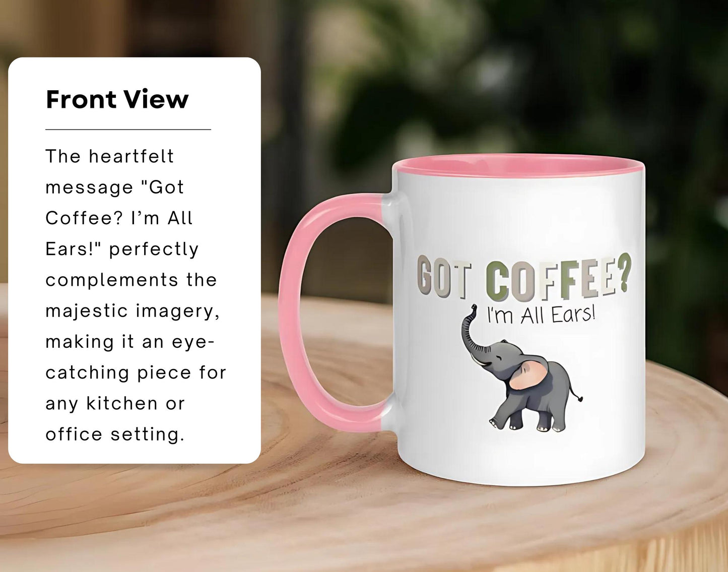 Elephant Coffee Mug | Got Coffee? Im All Ears! | Design with Pink/Black Handles | 11 Ounces