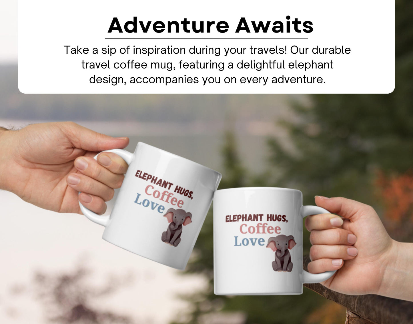 Elephant Hugs Coffee Love Mug - Cute Baby Elephant Coffee Cup - 11 oz, 15 oz, 20 oz - Dishwasher & Microwave Safe - Gift for Elephant Lovers