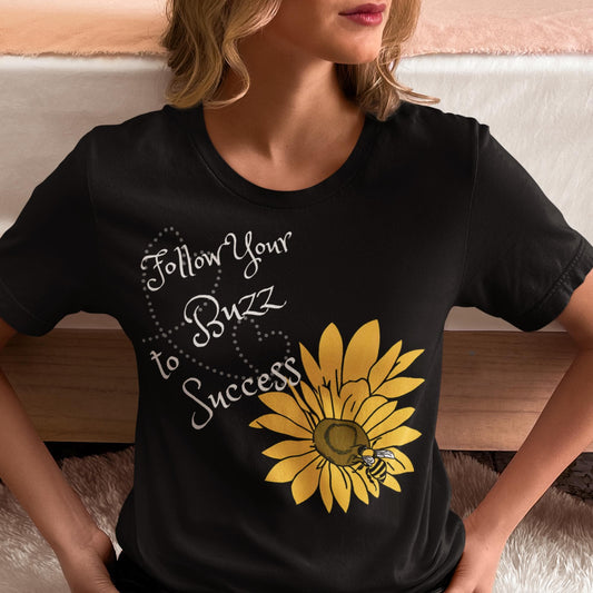 Stylish Black 'Follow Your Buzz to Success' Women's T-Shirt | Motivational Bee Design Tee | Comfy Bella + Canvas Fashion Top for Bee Lovers