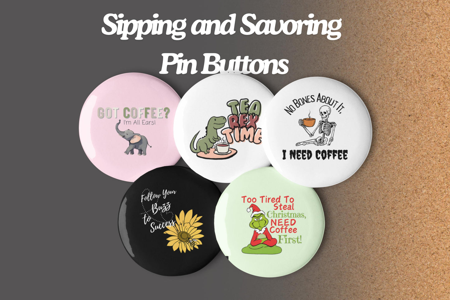 Sipping and Savoring Pin Buttons